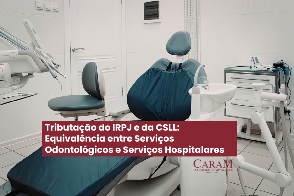 Consultório odontológico, com a frase: Equivalência entre Serviços Odontológicos e Serviços Hospitalares para Fins de Tributação do IRPJ e da CSLL